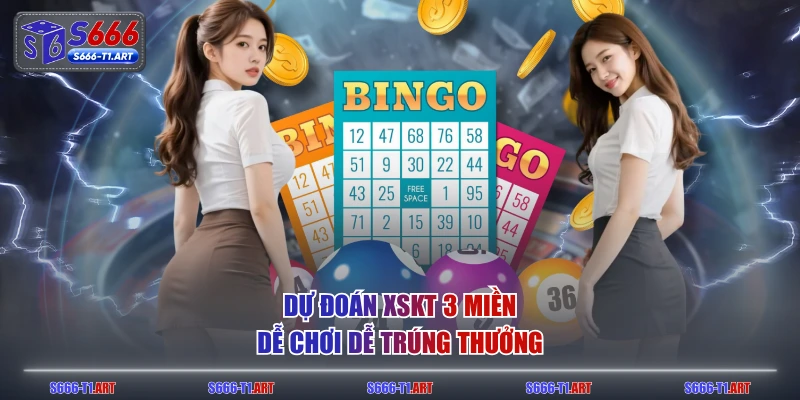 Dự đoán XSKT 3 miền dễ chơi dễ trúng thưởng